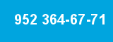 952 364-67-71